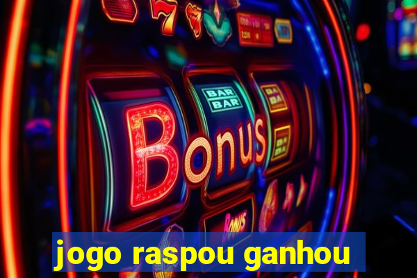 jogo raspou ganhou